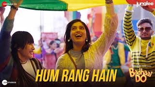 हम रंग है / Hum Rang Hai Lyrics in Hindi – Badhaai Do