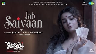 Jab Saiyaan Lyrics in Hindi by Shreya Ghoshal - Gangubai Kathiawadi