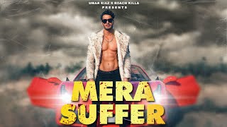 Mera Suffer Lyrics - Umar Riaz ft. Roach Killa
