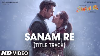 Sanam Re Sanam Re Lyrics in Hindi - Arijit Singh
