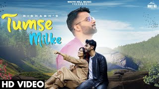 Tumse Milke Lyrics - Rishabh | Dhruv Ahuja