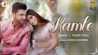 कमले / Kamle Lyrics – AKASA & Yasser Desai | Karan Kundrra