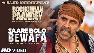 Saare Bolo Bewafa Lyrics in Hindi - Bachchan Pandey | B Praak
