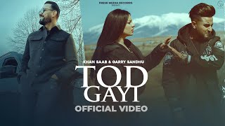 तोड़ गयी / Tod Gayi Lyrics in Hindi – Khan Saab | Garry Sandhu