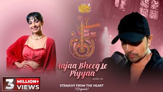 Aaja Bheeg Le Piya Lyrics in Hindi - Rupali Jagga