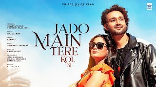 Jado Main Tere Kol Si Lyrics in Hindi - Raj Barman