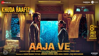 Aaja Ve Lyrics - Khuda Haafiz 2