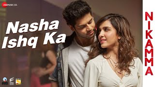 Nasha Ishq Ka Lyrics in Hindi - Nikamma | Stebin Ben & Neha Karode
