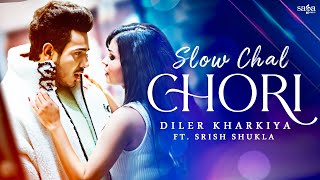 Slow Chal Chori Lyrics - Diler Kharkiya