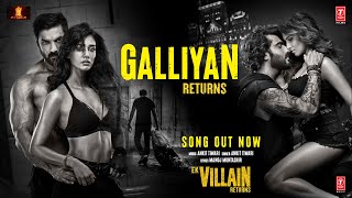 Galliyan Returns Lyrics from Ek Villain Return by Ankit Tiwari