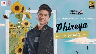 Phireya Lyrics by Shaan from Roposo Jamroom