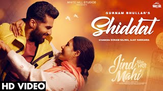 Shiddat Lyrics by Gurnaam Bhullar from Jind Mahi movie