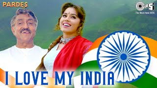 I Love My India Lyrics from Pardes | Deshbhakti song