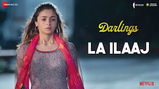 La Ilaaj Lyrics by Arijit Sing from Darlings